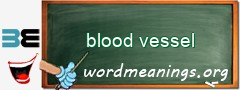 WordMeaning blackboard for blood vessel